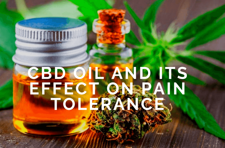 CBD Oil And Its Effect On Pain Tolerance!