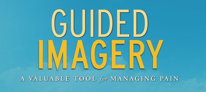 Guided Imagery: A Valuable Tool for Managing Pain