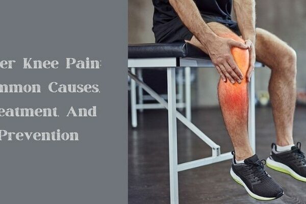 Inner Knee Pain: Common Causes, Treatment, And Prevention