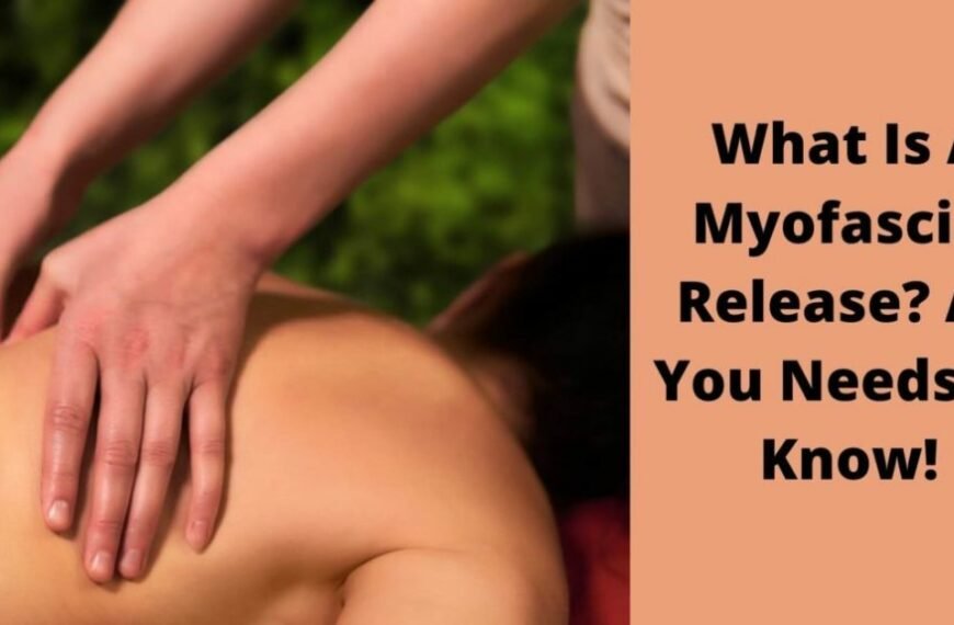 What Is A Myofascial Release? Relieving Tension And Pain Naturally!