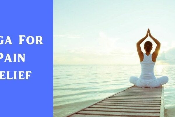 Yoga For Pain Relief