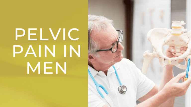 Pelvic Pain In Men – Causes, Symptoms And Treatment