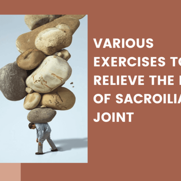 Various Exercises To Relieve The Pain Of Sacroiliac Joint!