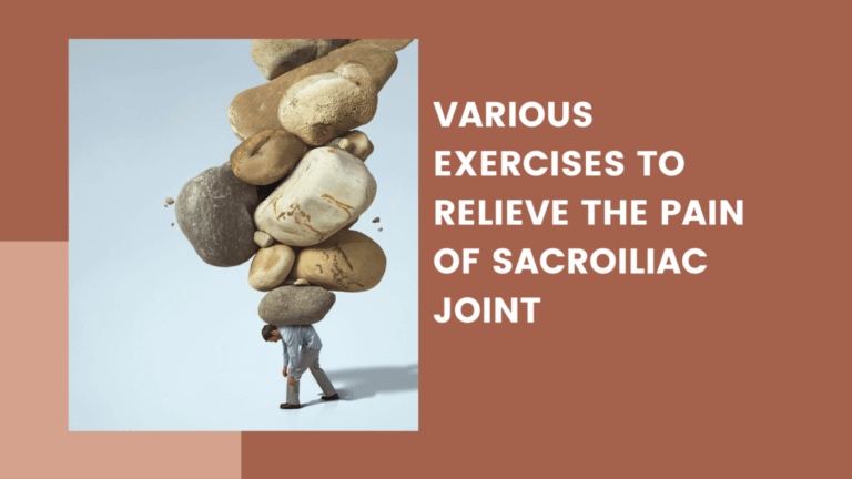 Various Exercises To Relieve The Pain Of Sacroiliac Joint!