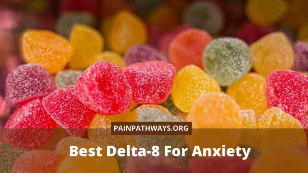 Best Delta-8 For Anxiety- The Best THC Edibles For Anxiety!