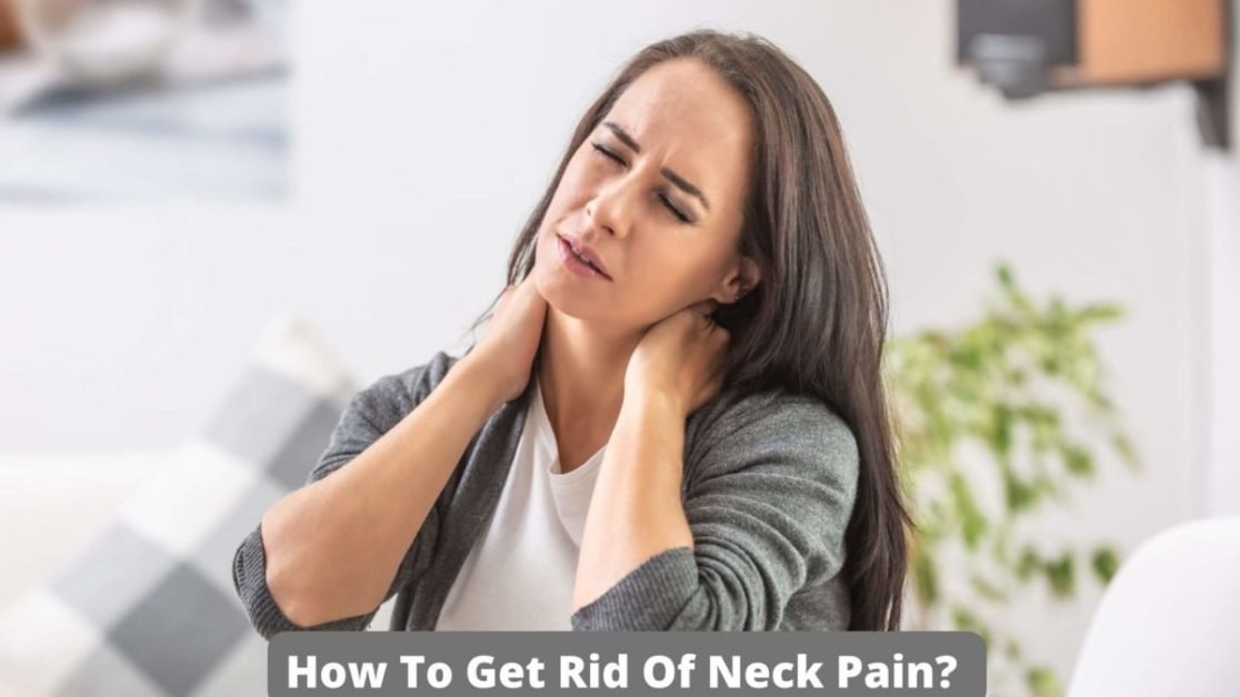 How To Get Rid Of Neck Pain