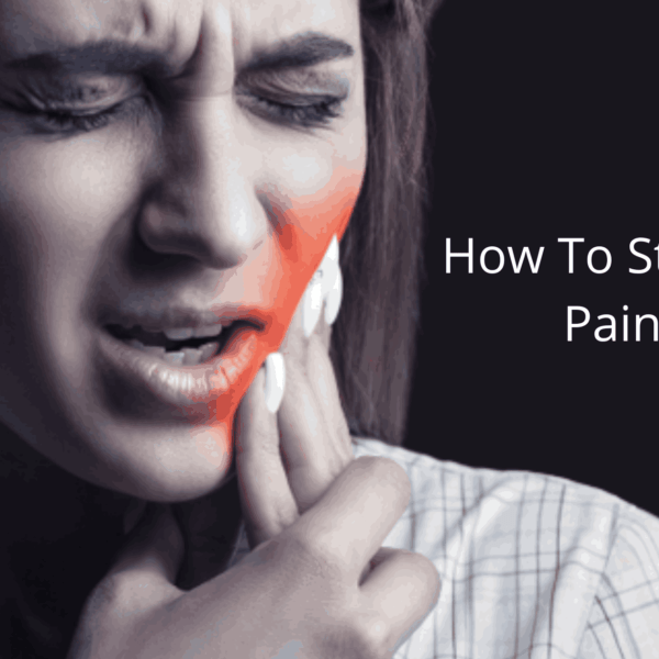 How To Stop Tooth Pain Fast?- Quick Remedies for Tooth Pain Relief!
