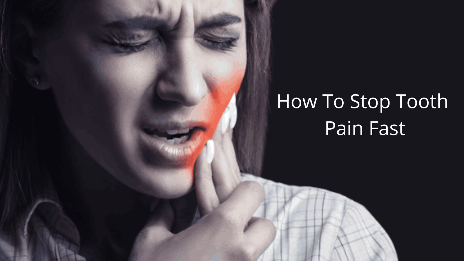 How To Stop Tooth Pain Fast