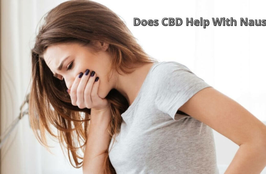Does CBD Help With Nausea? Pros And Cons!