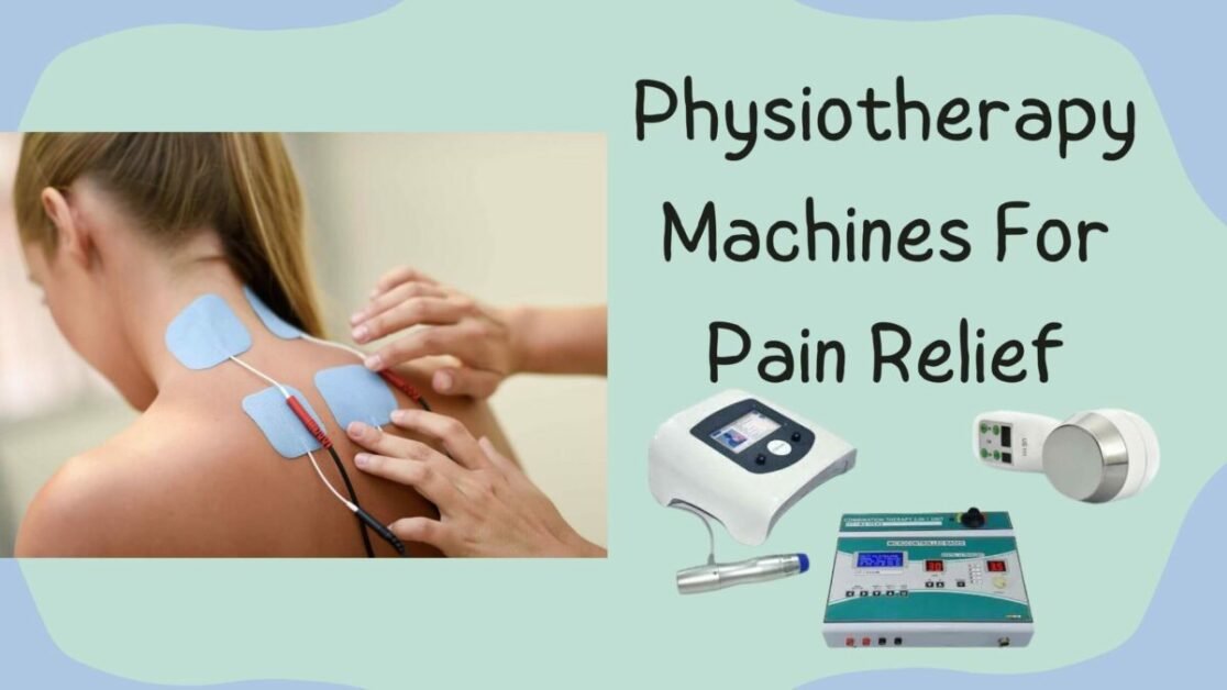 Physiotherapy Machines For Pain Relief