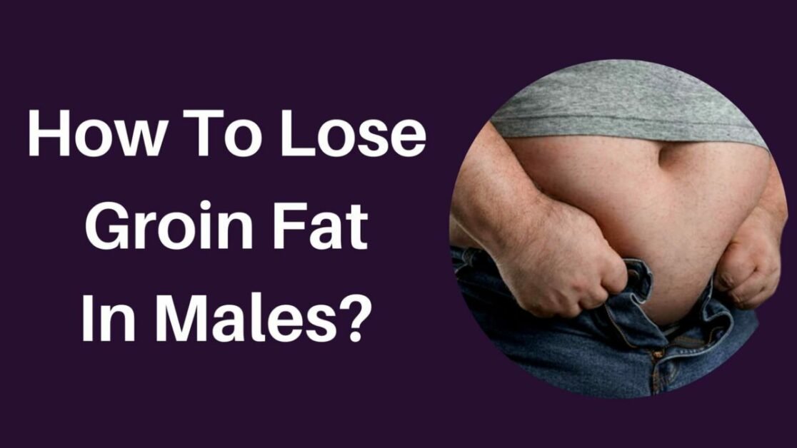 How To Lose Weight Around The Groin?