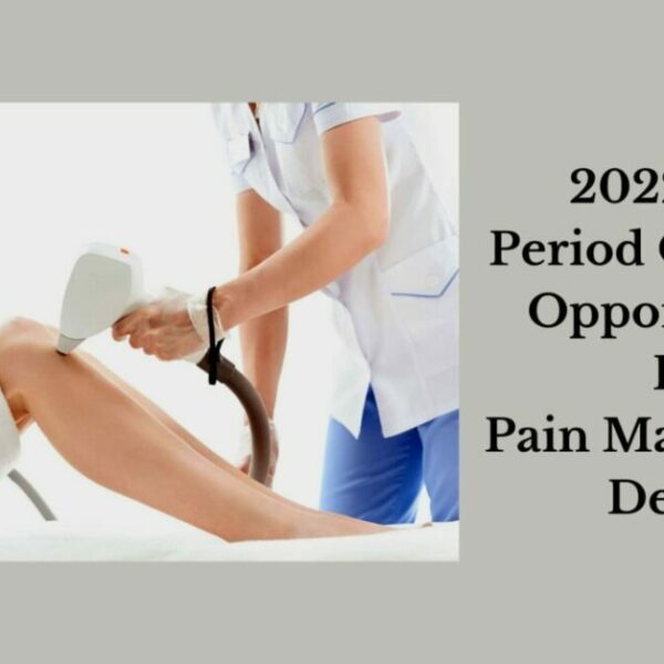 2022-2028 Will Be A Period Of Growth Opportunities For Pain Management Devices!