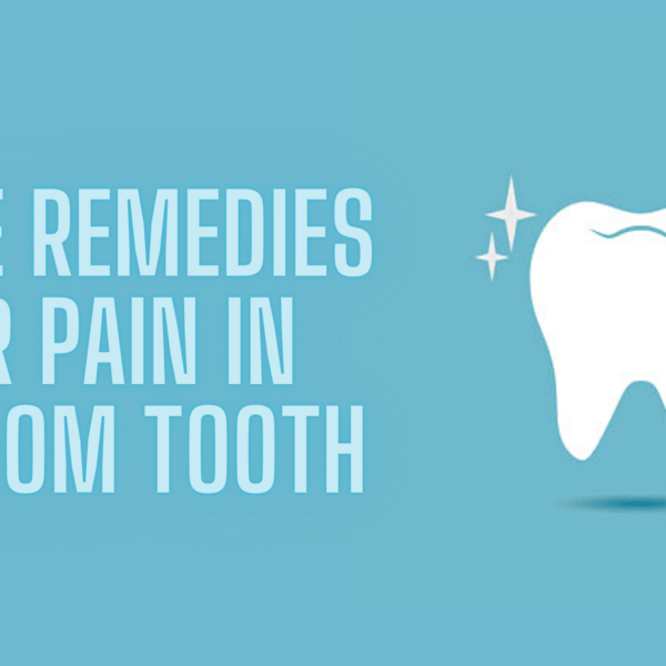 Home Remedies For Pain In Wisdom Tooth – Natural Remedies That Work!