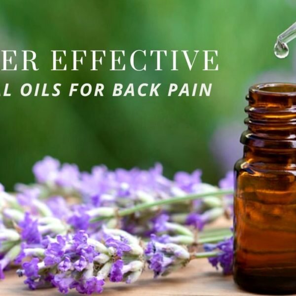 7 Super Effective Essential Oils For Back Pain