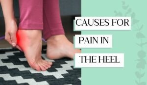 Causes For Pain In The Heel: Ways To Get Rid Of It!