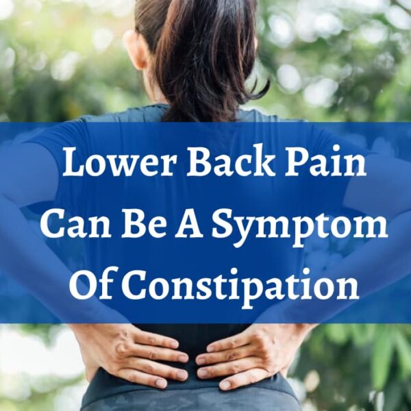 Lower Back Pain Can Be A Symptom Of Constipation: Is There Any Relationship?