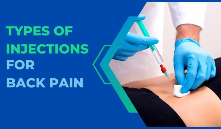 Types Of Injections For Back Pain: Detailed Guide