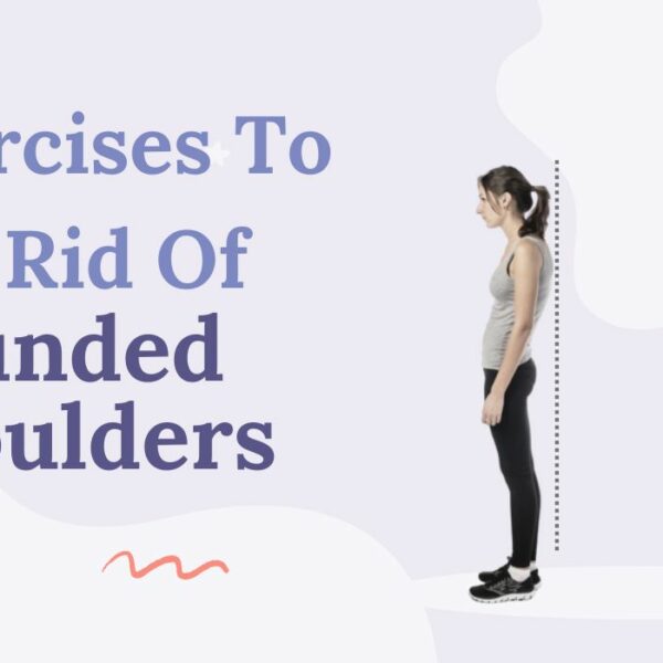 Having Trouble With Rounded Shoulders? | Best Exercises For Rounded Shoulders