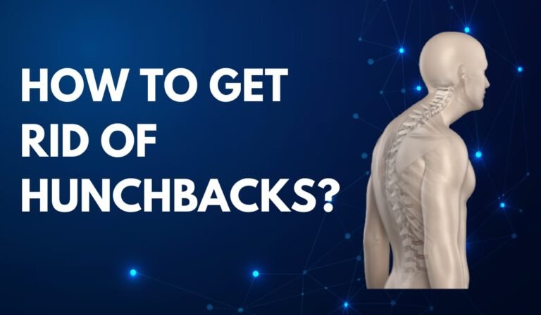 How To Get Rid Of Hunchbacks? Here Is Your Solution