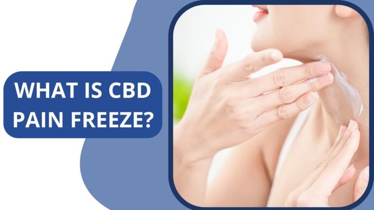 What Is CBD Pain Freeze? – Benefits And Precautions!