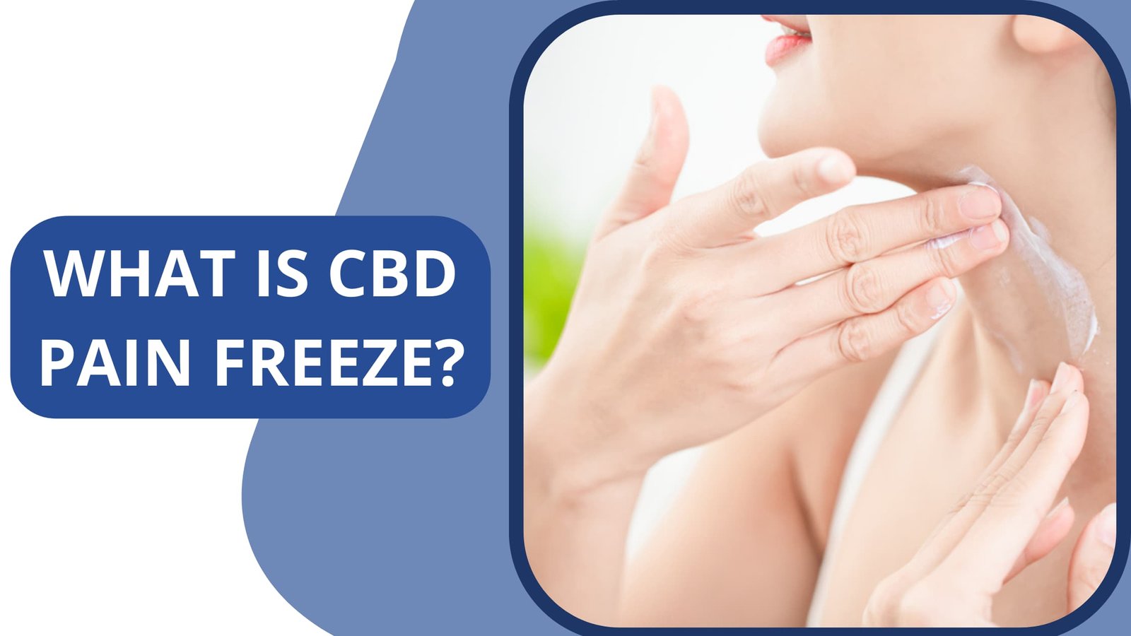 What Is CBD Pain Freeze