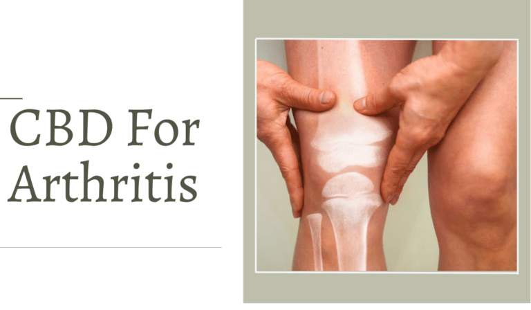 CBD For Arthritis – How CBD May Help Relieve Arthritis Symptoms?