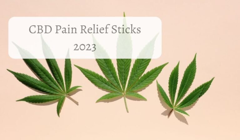 CBD Pain Relief Sticks, What Is It, Where To Buy And What Are The Best Suggestions?