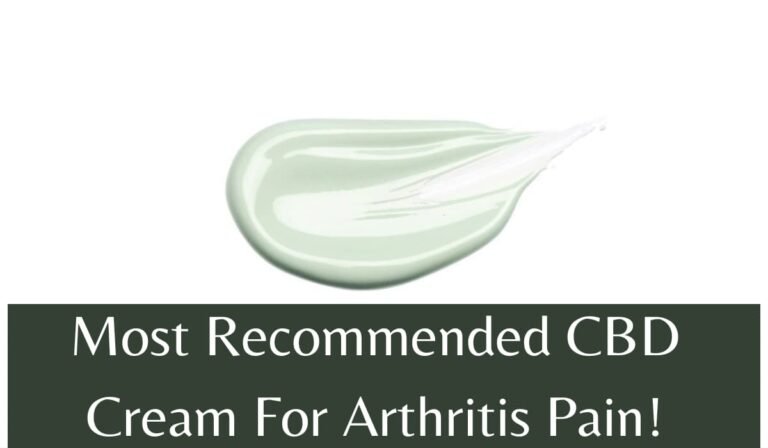 Most Recommended CBD Cream For Arthritis Pain: Things To Be Considered!