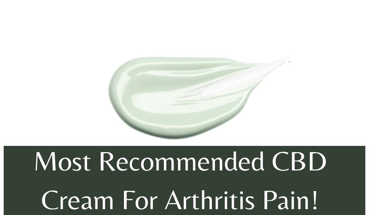 Most Recommended CBD Cream For Arthritis Pain