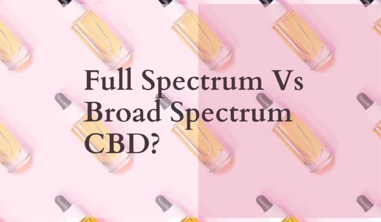 What Is The Difference Between Full Spectrum And Broad Spectrum CBD?